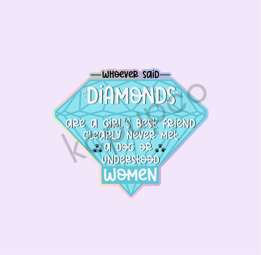 Dogs>Diamonds Sticker | Dogs Are A Girl's Best Friend Feminist Holographic Sticker