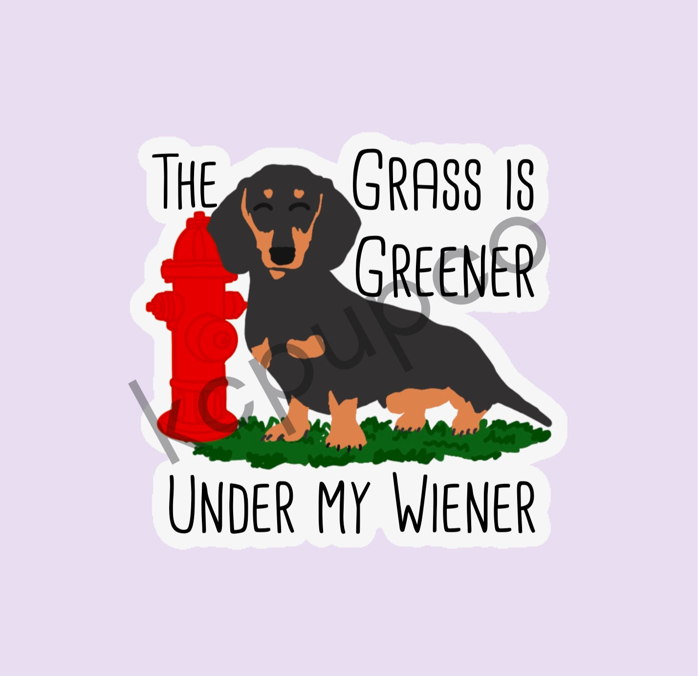 The Grass Is Greener Under My Weiner Sticker | Funny Weiner Dog Sticker