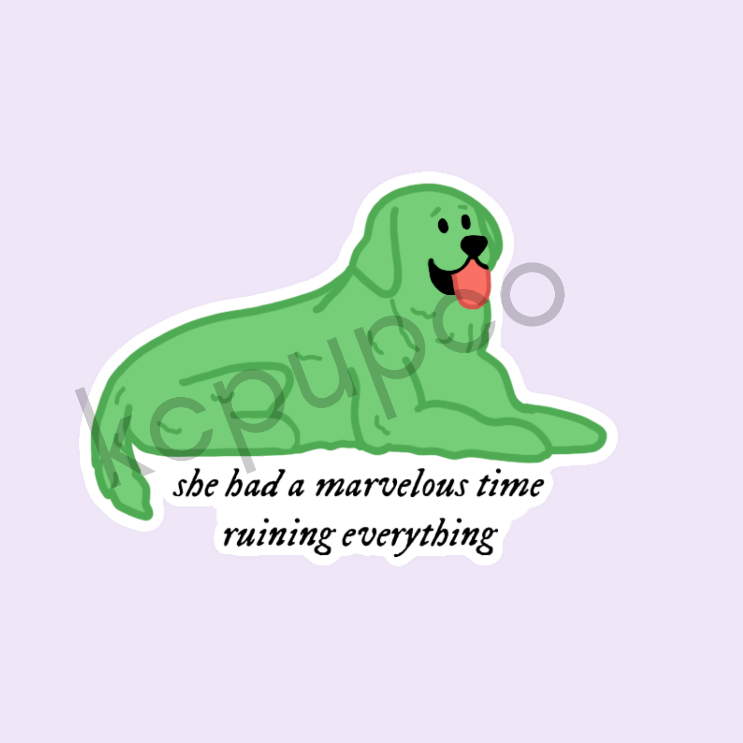 Ruining Everything Sticker | Key Lime Green Dog Sticker